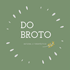 DO BROTO PRODUTOS NATURAIS
